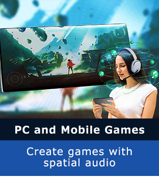 PC and Mobile Games / Create games with spatial audio