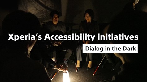 Video: Xperia's Accessibility initiatives - Drawing accessibility out of the dark (Eng ver.)​​